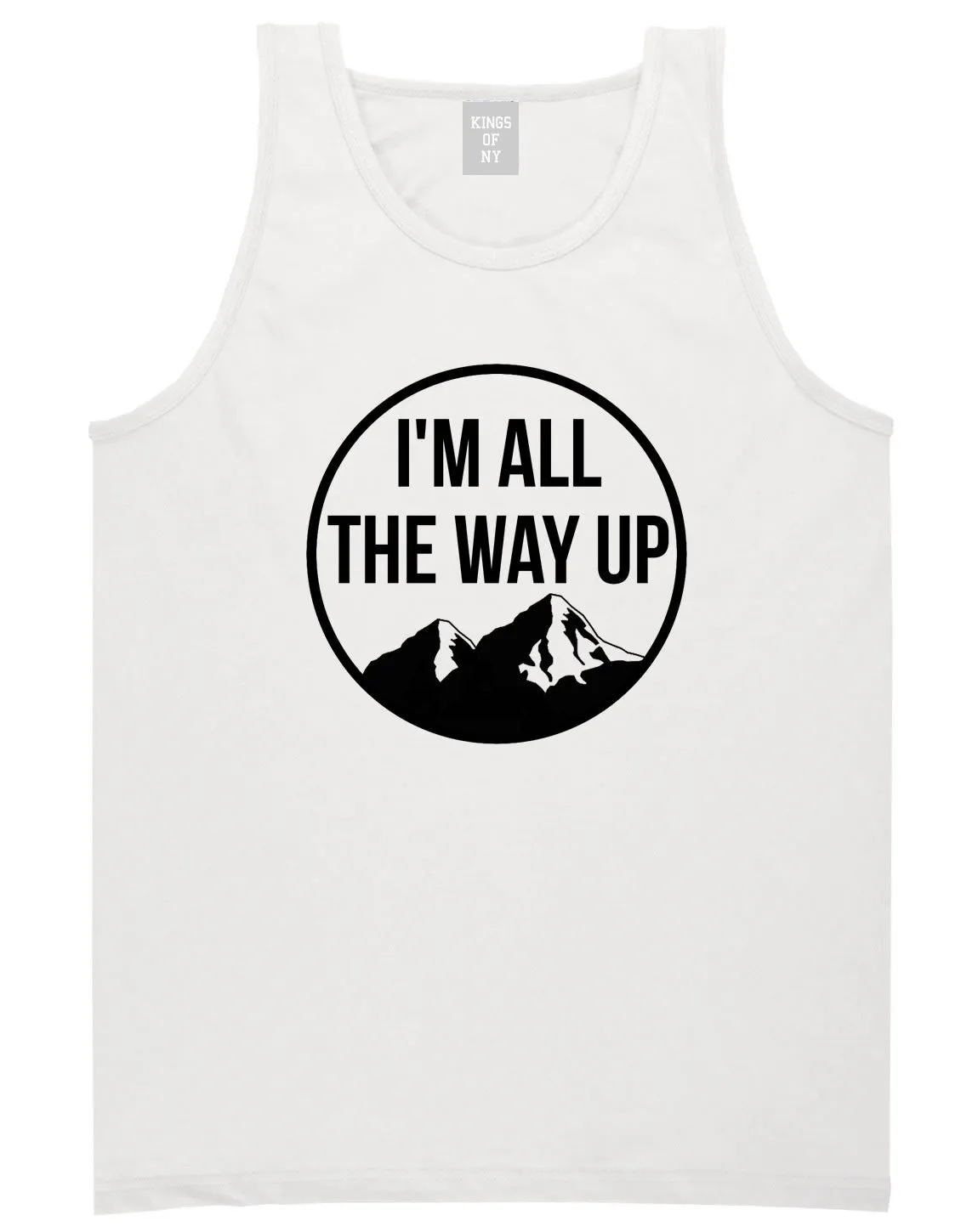 I'm All The Way Up Tank Top